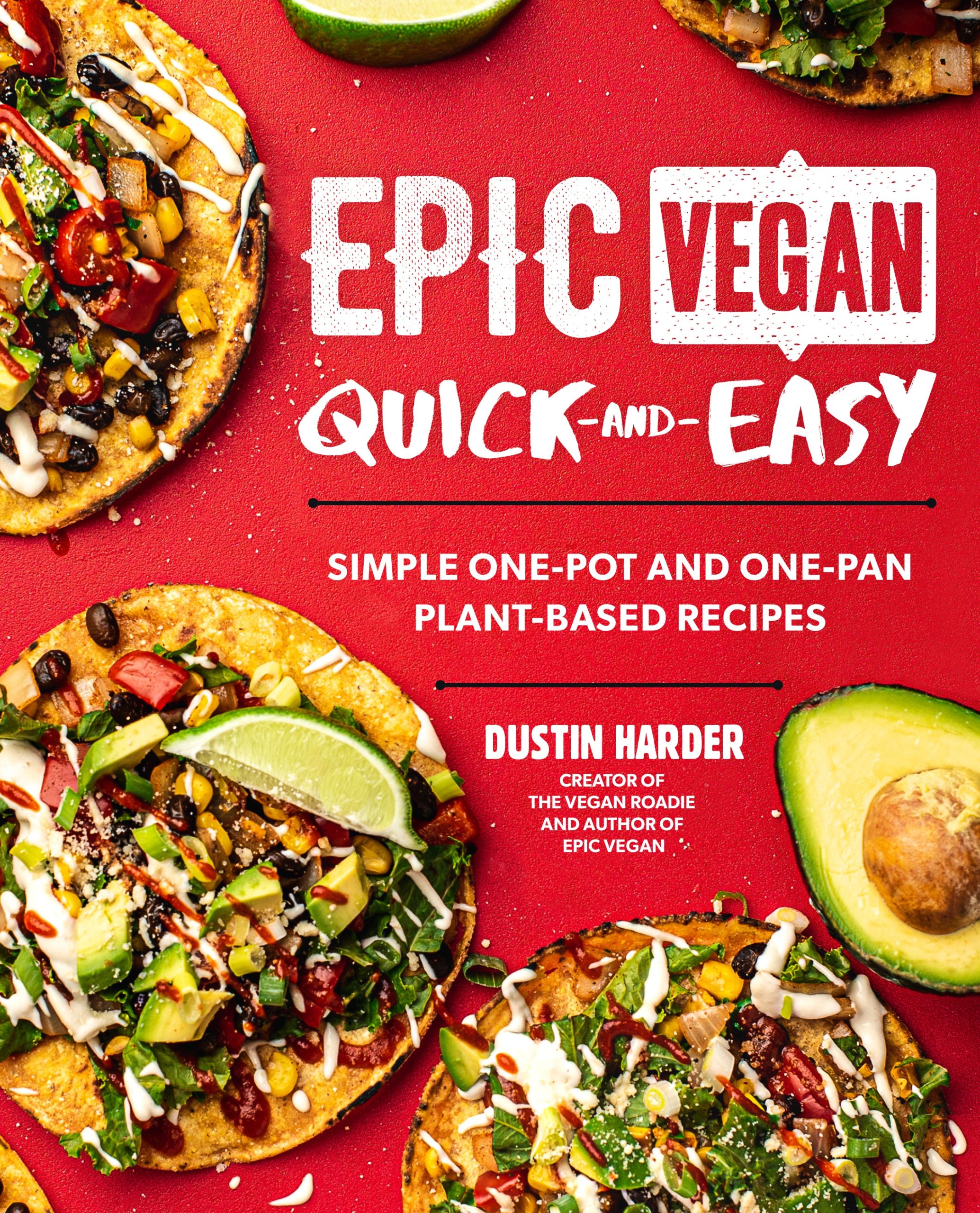Epic Vegan Quick and Easy Cover with vegan tosadas and half an avocado
