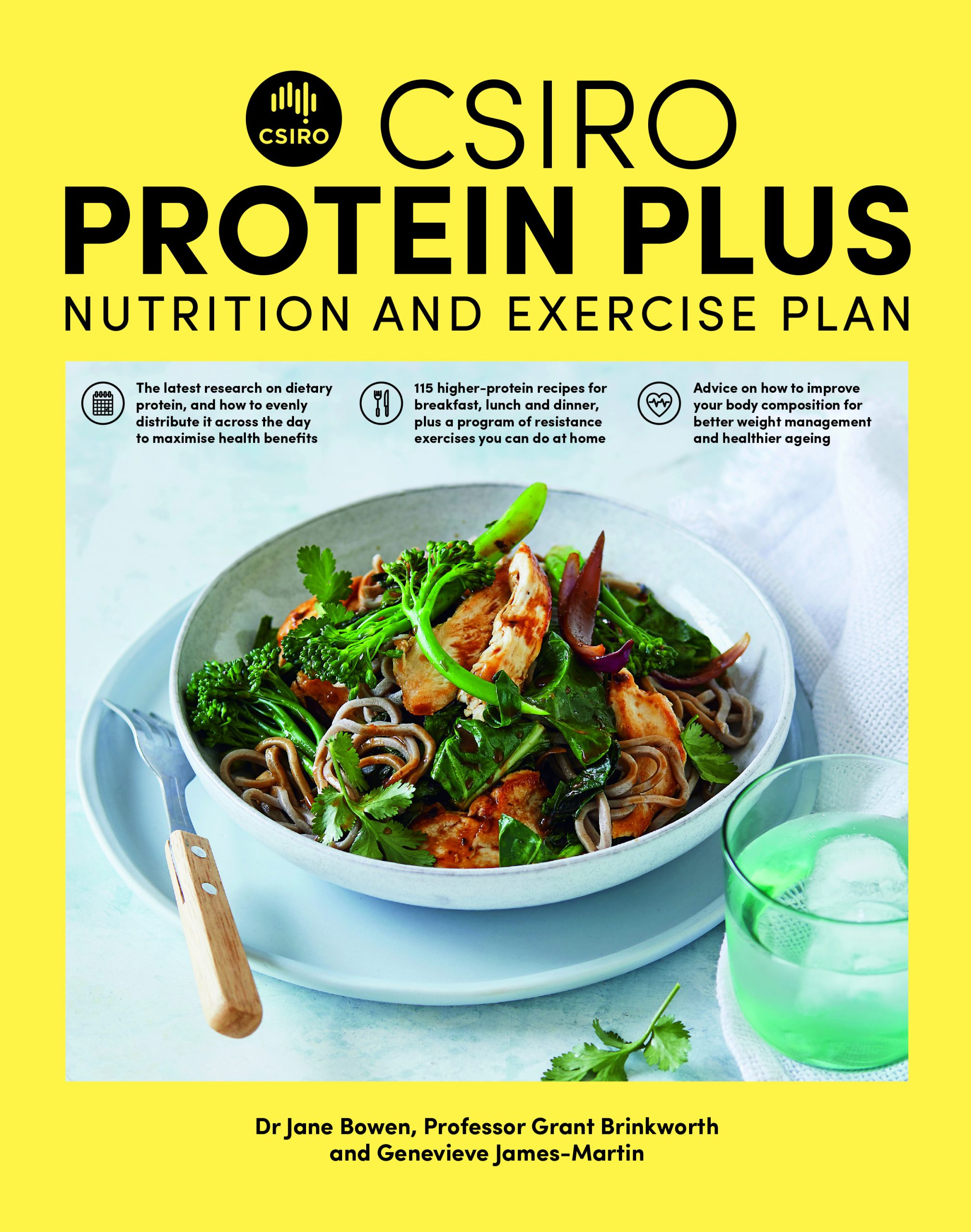 Recipes extracted from CSIRO Protein Plus by Professor Grant Brinkworth, Dr Jane Bowen and Genevieve James-Martin. Available now, Macmillan Australia, RRP $34.99.